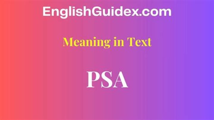 Discover The Meaning Of PSA In Text Messaging