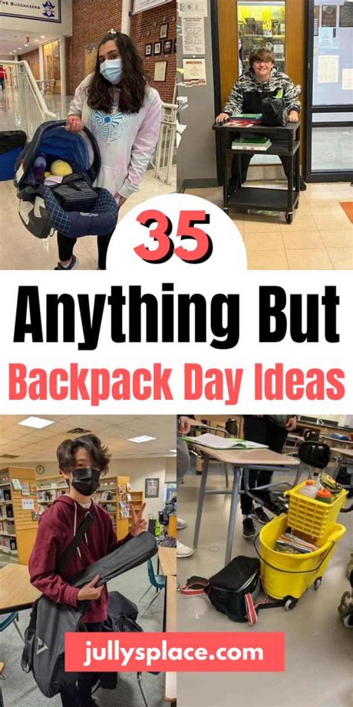 Ideas For Everything But A Backpack Day