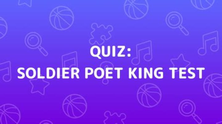 Soldier Poet King Quiz Soldier Results