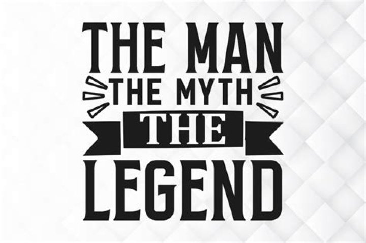The Man, The Myth, The Legend