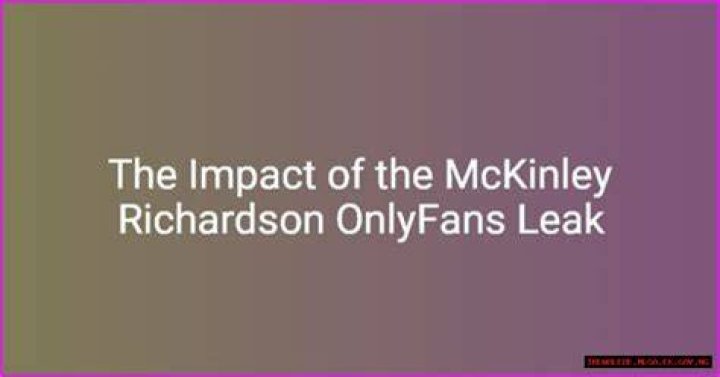 The Unfolding Controversy: McKinley Richardson Only Fans Leaked