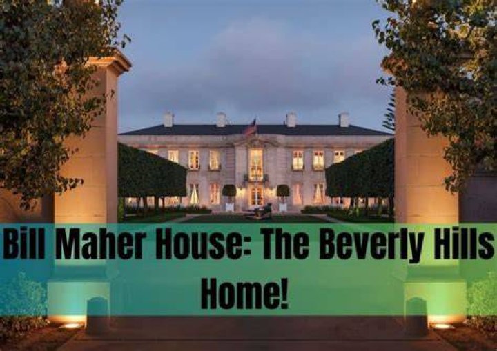 Unveiling The Hidden Abode Of Bill Maher: A Comprehensive Guide